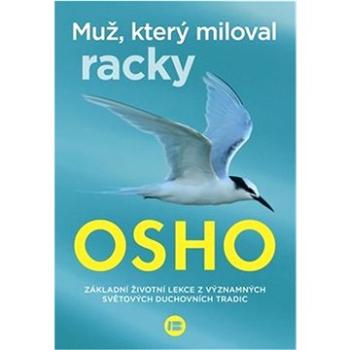 Muž, který miloval racky: Základní životní lekce z významných světových duchovních tradic (978-80-7593-405-5)