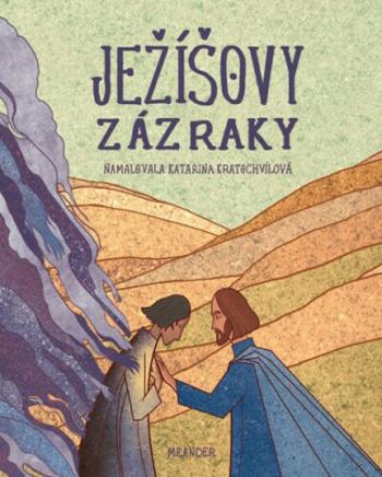 Ježíšovy zázraky - Ivana Pecháčková