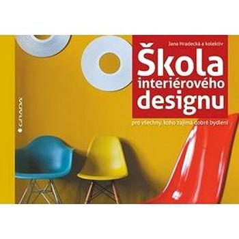 Škola interiérového designu: pro všechny, koho zajímá dobré bydlení (978-80-247-3559-7)