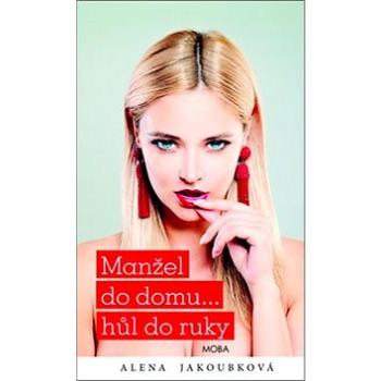 Manžel do domu… hůl do ruky (978-80-243-8635-5)