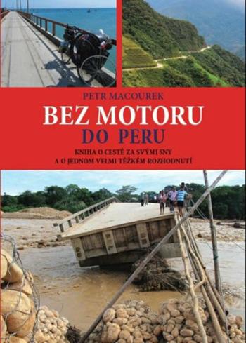 Bez motoru do Peru - Petr Macourek