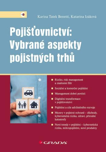 Pojišťovnictví: Vybrané aspekty pojistných trhů - Benetti Tatek Karina, Izáková Katarína