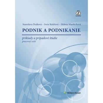 Podnik a podnikanie: príklady a prípadové štúdie. Pracovný zošit (978-80-8168-899-7)