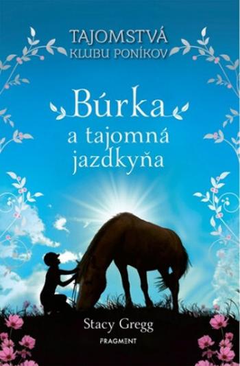 Búrka a tajomná jazdkyňa - Stacy Gregg