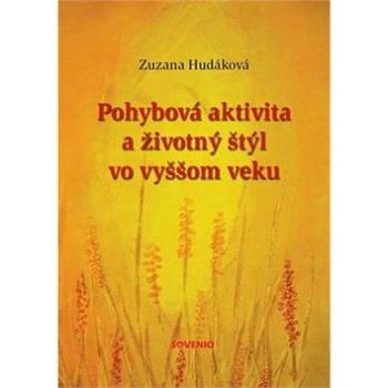 Pohybová aktivita a životný štýl vo vyššom veku (978-80-907337-0-1)