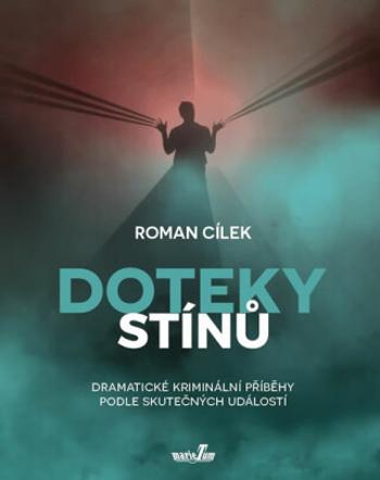 Doteky stínů - Roman Cílek