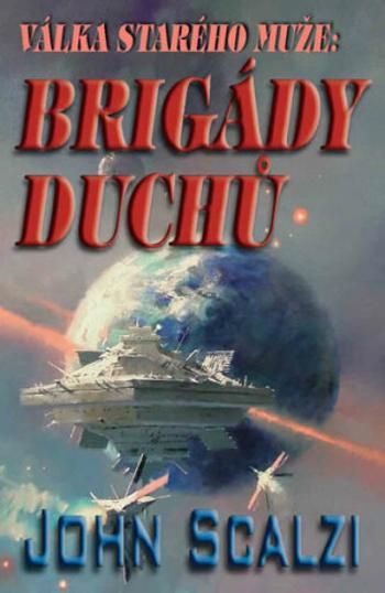 Válka starého muže - Brigády duchů - John Scalzi