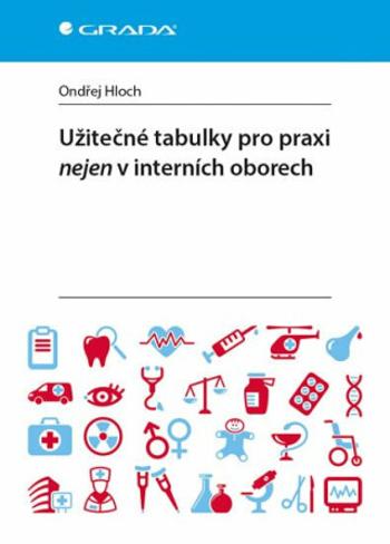 Užitečné tabulky pro praxi nejen v interních oborech - Hloch Ondřej