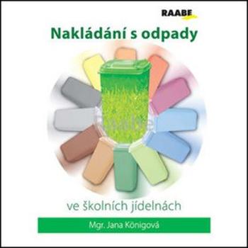 Kniha Nakládání s odpady ve školních jídelnách (978-80-7496-350-6)