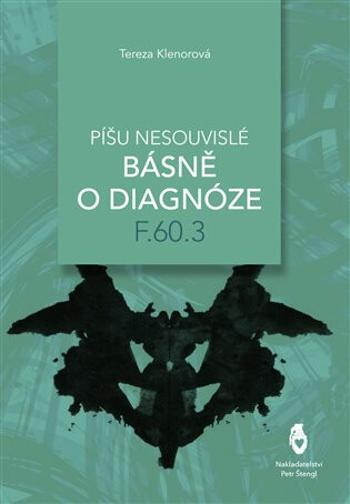 Píšu nesouvislé básně o diagnóze F.60.3 - Tereza Klenorová