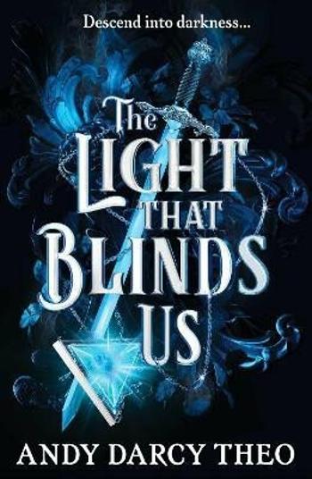 The Light That Blinds Us - Theo Andy Darcy