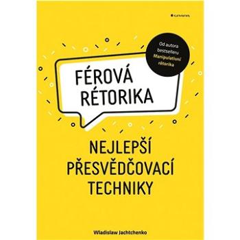 Férová rétorika: nejlepší přesvědčovací techniky (978-80-271-3345-1)