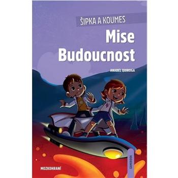 Šipka a Koumes Mise Budoucnost: Mozkohraní (978-80-7508-907-6)