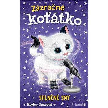 Zázračné koťátko - Splněné sny (978-80-271-2256-1)