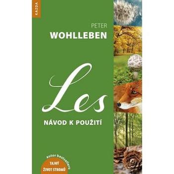 Les návod k použití: Autor bestselleru Tajný život stromů (978-80-906819-2-7)