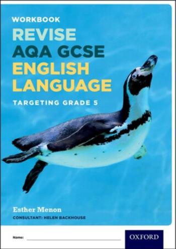 AQA GCSE English Language: Targeting Grade 5 Revision Workbook - Esther Menon