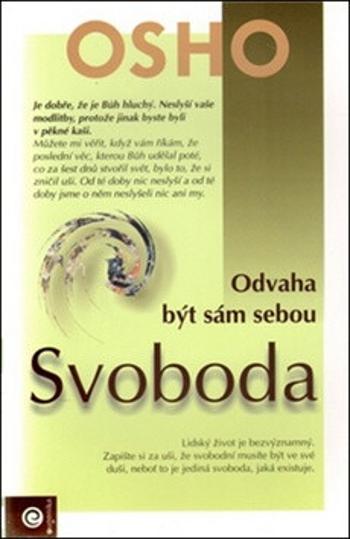 Svoboda - Odvaha být sám sebou - Osho Rajneesh