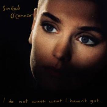 SINEAD OCONNOR - I DO NOT WANT WHAT I HAVEN'T GOT, CD