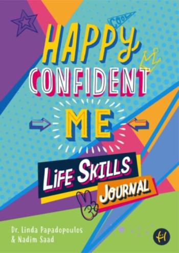 Happy Confident Me Life Skills Journal - Linda Papadopoulos, The Happy Confident Company, Saad