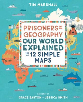 Prisoners of Geography - Tim Marshall