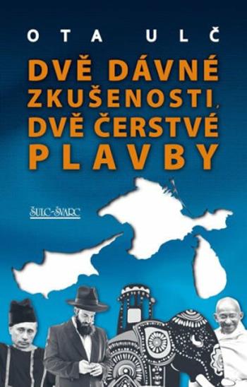 Dvě dávné zkušenosti, dvě čerstvé plavby - Ota Ulč