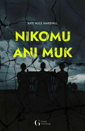 Nikomu ani muk - Kate Alice  Marshall