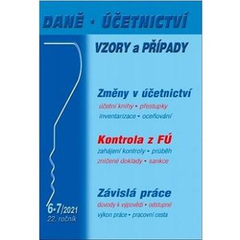 Daně, účetnictví, vzory a případy 6-7/2021: Závislá práce, Změny v účetnictví