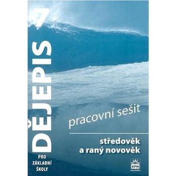 Dějepis 7 pro základní školy Středověk a raný novověk Pracovní sešit (978-80-7235-633-1)