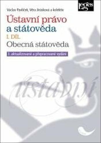 Ústavní právo a státověda I. díl - Václav Pavlíček, Věra Jirásková