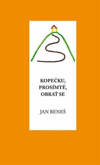 Kopečku, prosím tě, obrať se - Jan Beneš