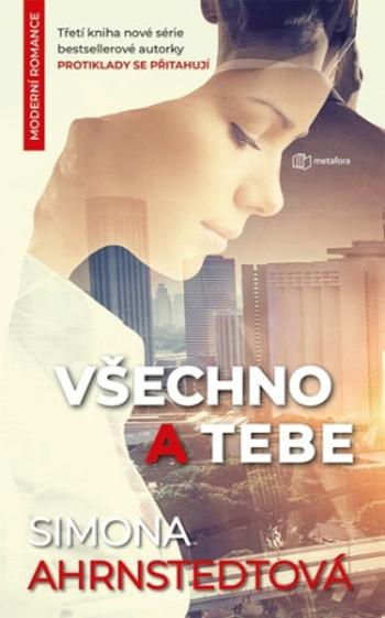 Všechno a tebe - Simona Ahrnstedtová