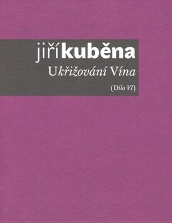 Ukřižování vína - Jiří Kuběna