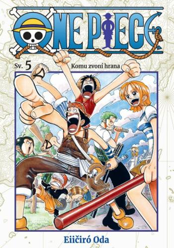 One Piece 5: Komu zvoní hrana - Eiičiró Oda