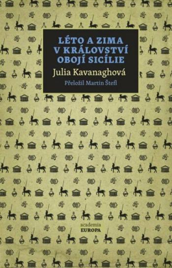 Léto a zima v Království obojí Sicílie - Julia Kavanaghová