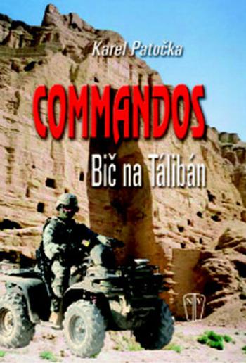 Commandos - bič na Taliban - Karel Patočka