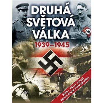 Druhá světová válka 1939-1945 (978-80-206-1564-0)