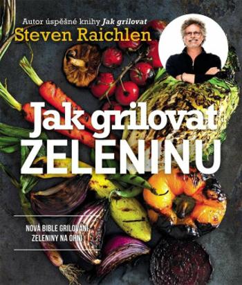 Jak grilovat zeleninu - Steven Raichlen