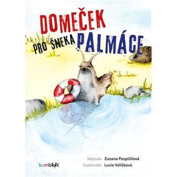 Domeček pro šneka Palmáce (978-80-271-2211-0)