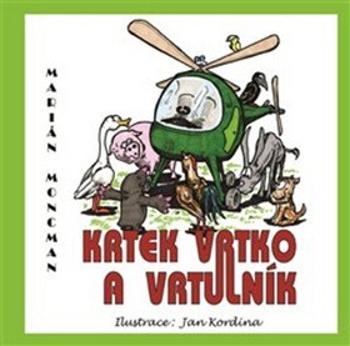 Krtek Vrtko a vrtulník - Marián Moncman, Jan Kordýna