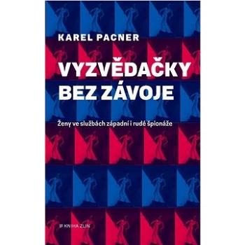 Vyzvědačky bez závoje: Ženy západní i rudé špionáže (978-80-7662-195-4)