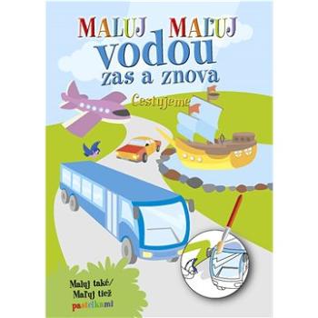 Maľuj vodou zas a znova Cestujeme (978-80-7451-881-2)