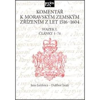 Komentář k moravským zemským zřízením z let 1516-1604: Svazek I. Články 1-74 (978-80-7502-248-6)