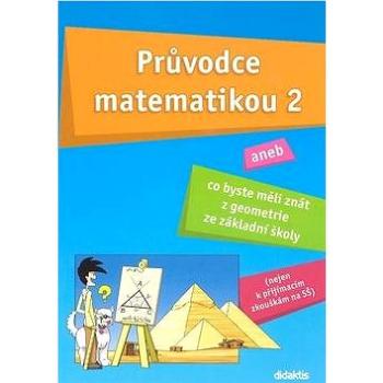 Průvodce matematikou 2: aneb co byste měli znát z geometrie ze základní školy (978-80-7358-275-3)