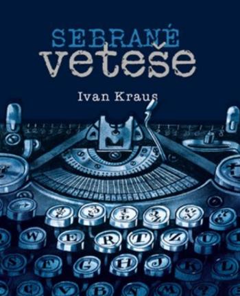 Sebrané veteše - Ivan Kraus