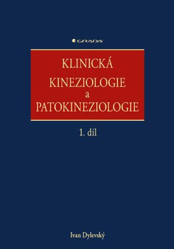 Klinická kineziologie a patokineziologie - Ivan Dylevský