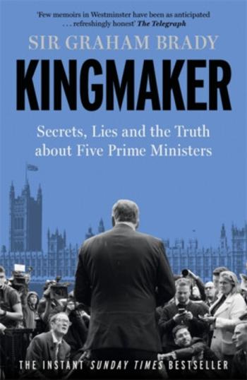 Kingmaker - Sir Graham Brady