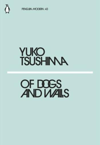 Of Dogs and Walls - Yuko Tsushima