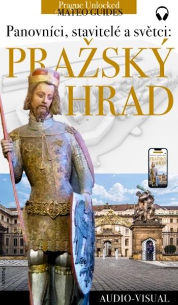 Pražský hrad - příběhy králů, stavitelů a světců. (+audio) - Lubor Matěj - e-kniha