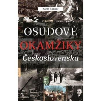 Osudové okamžiky Československa (978-80-259-0871-6)