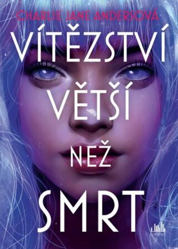 Vítězství větší než smrt - Charlie Jane Andersová - e-kniha